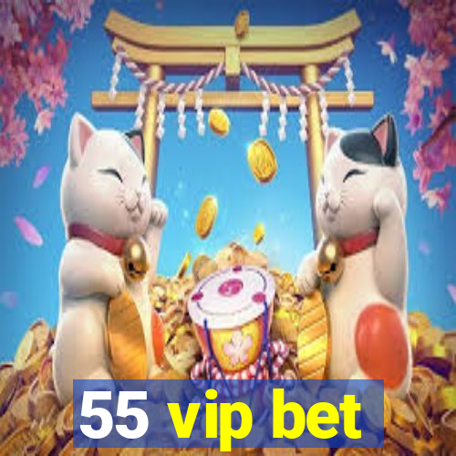 55 vip bet